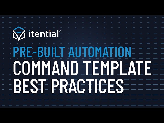 How to Automate Command Template Best Practices with Itential's Pre-Built Automation