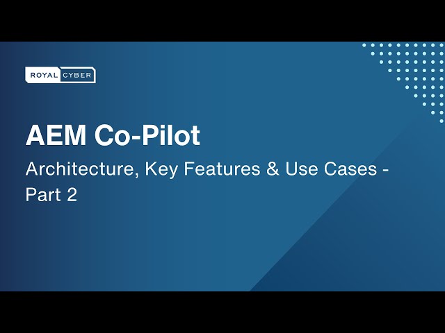 Unveiling AEM Co-Pilot: Architecture, Key Features, and Use Cases - Part 2 | Adobe Series