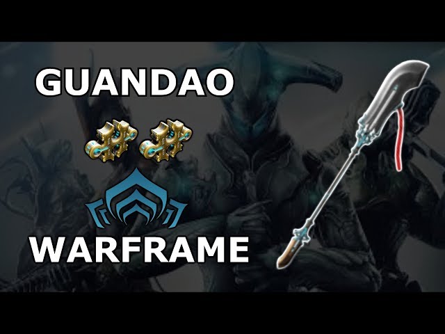 Warframe - Quick Look At Guandao (0 - 2 Forma)