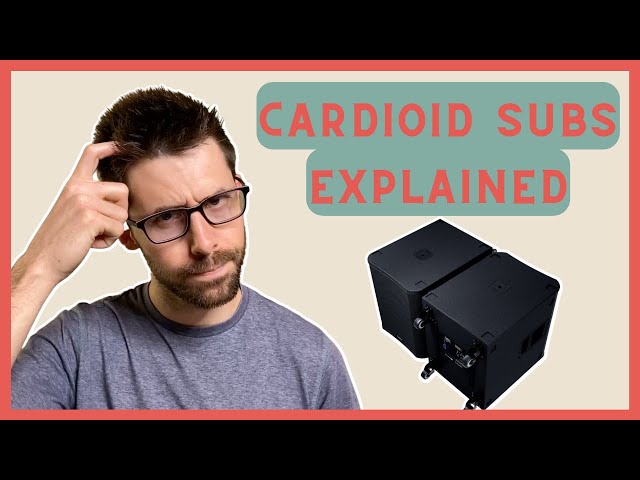 Cardioid Subs Explained For Normal Audio People