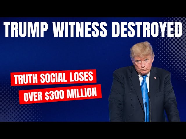 Trump Witness Destroyed, Truth Social Loses Over $300 Million