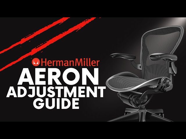How To Adjust The Herman Miller Aeron