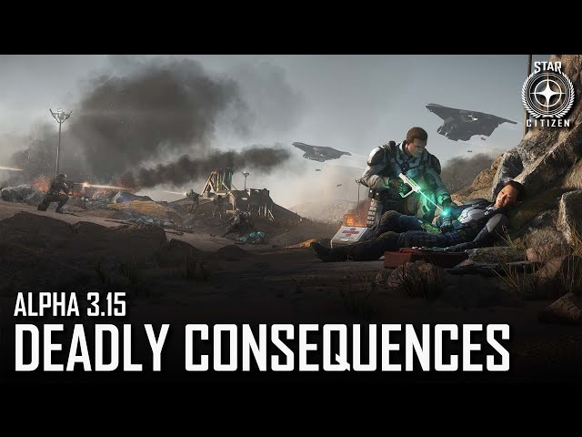 Star Citizen: Alpha 3.15 - Deadly Consequences