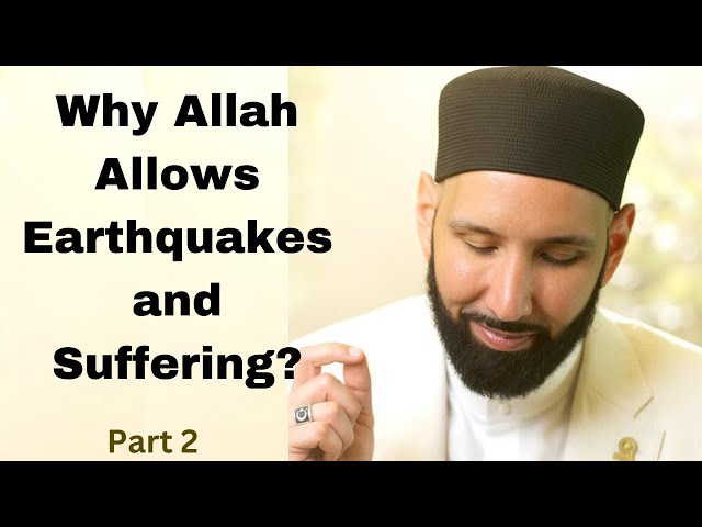 Allah Allows Earthquakes and Suffering ? (Part 2)  |  Dr. Omar Suleiman