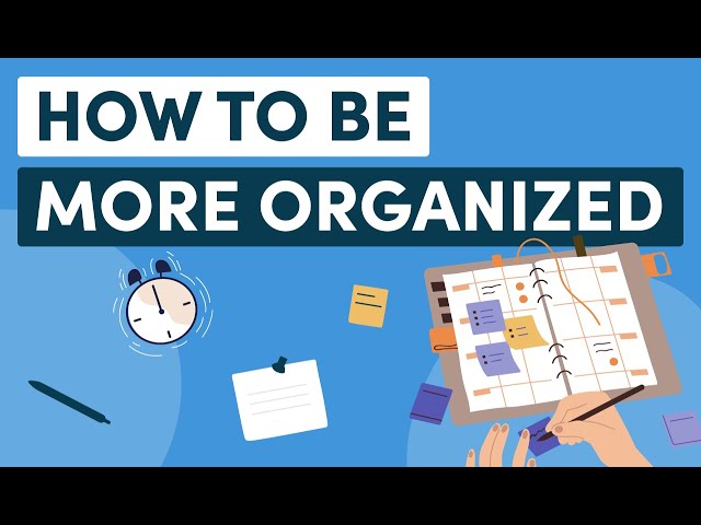 How to be Organized at Work: 8 Tips to Increase Productivity