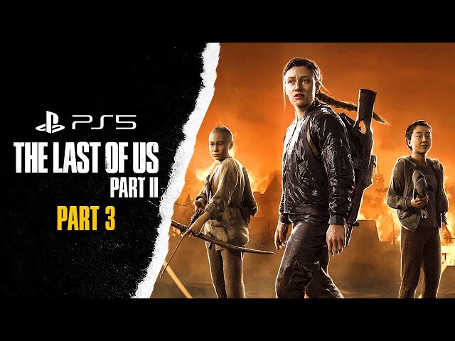 The Last of Us 2 PS5 Part 3 - Preparation for The Last of Us Day