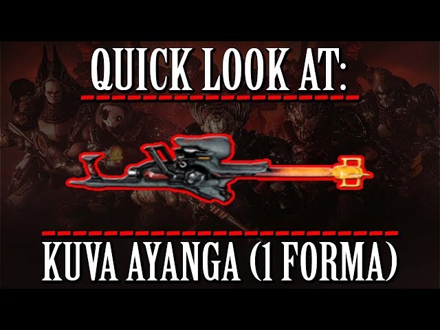 Warframe - Quick Look At: Kuva Ayanga (1 Forma)