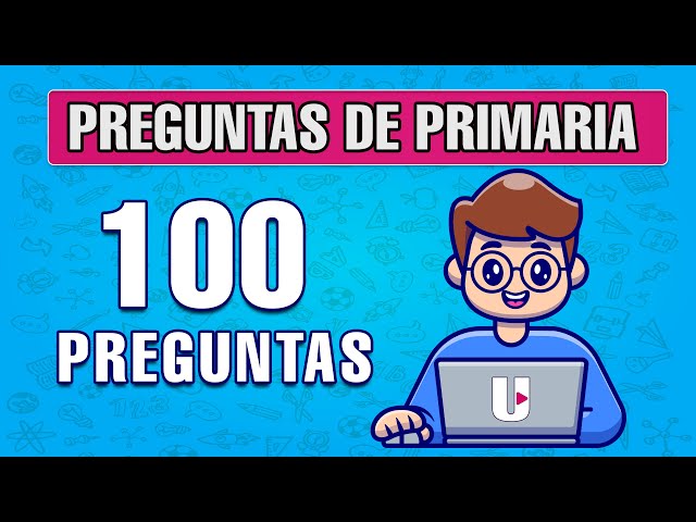 ✅ 100 PREGUNTAS DE PRIMARIA Cultura General 2 🎓🧠✅ con opciones | Ultra Top