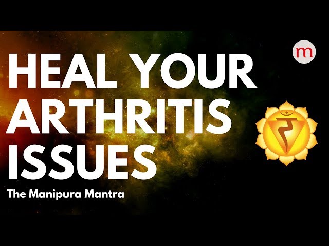 HEALING MANTRA FOR ARTHRITIS PROBLEMS ❯ MANIPURA CHAKRA ACTIVATION MUSIC ❯ CHAKRA HEALING MUSIC