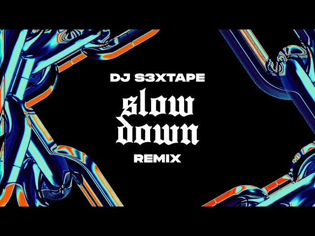 DJ s3xtape - Slowdown Remix