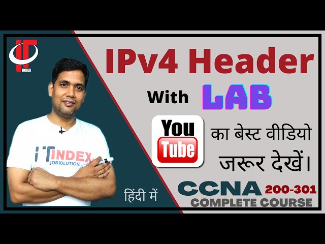 Day-3 | IPv4 Header format Explanation with LAB | in Hindi | CCNA | Networking | #ITindex