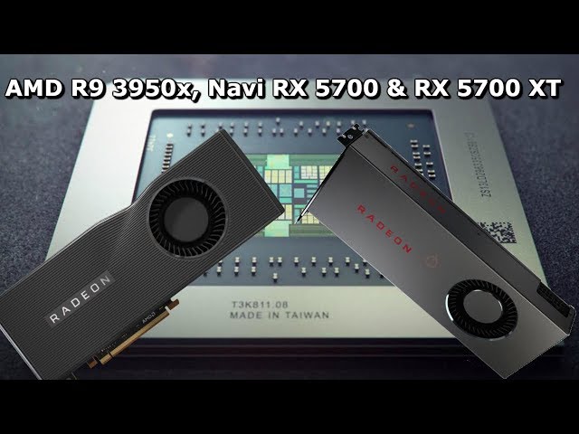 AMD E3, Ryzen 9 3950x Cpu & Benchmark, RX 5700 & RX 5700 XT
