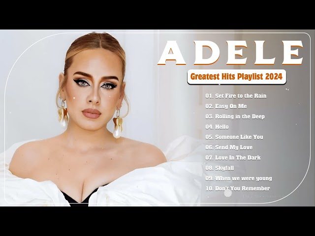 Adele Songs 2024 🍂 Adele Best Songs Playlist 2023 2024 🍂 Clean Songs Playlist 2024