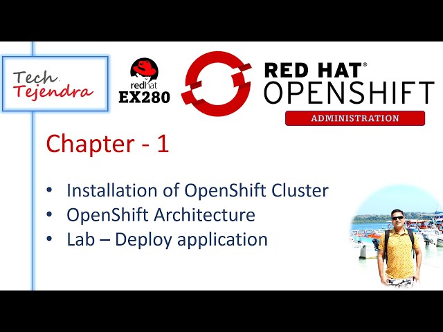 OpenShift Cluster Installation, Architecture, Demo (OpenShift Administration Part-1) Red Hat Ex280