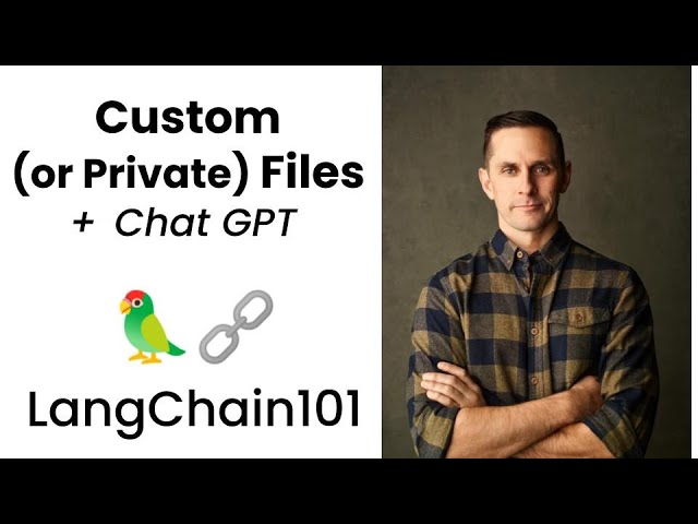 LangChain 101: Ask Questions On Your Custom (or Private) Files + Chat GPT