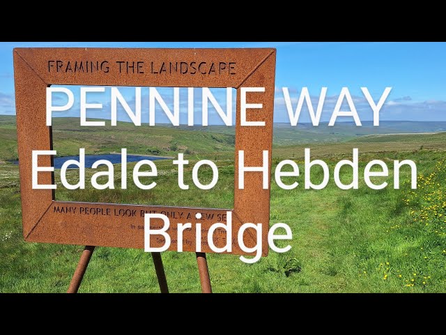 PENNINE WAY days 1 to 3. Edale to Hebden Bridge
