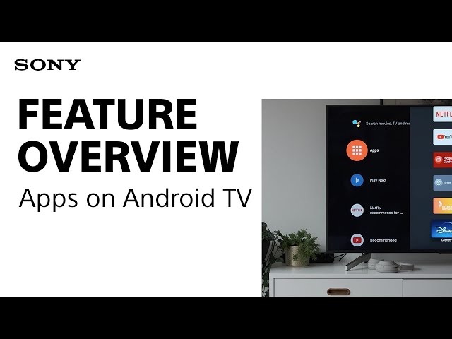How to use Android apps with your Sony Android TV
