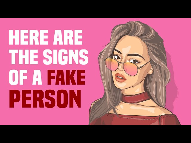 20 Subtle Signs of a Fake Person