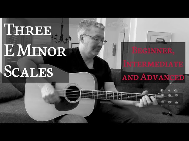 Three E Minor Scales - Beginner, Intermediate and Advanced | Tom Strahle | Easy Guitar