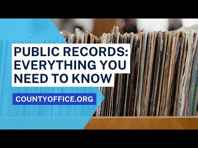 Public Records: Everything You Need to Know - CountyOffice.org