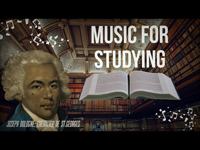 Classical Music for Studying by Joseph Bologne, Chevalier de Saint-Georges 📕 Best Study Music 🧠💪🏽