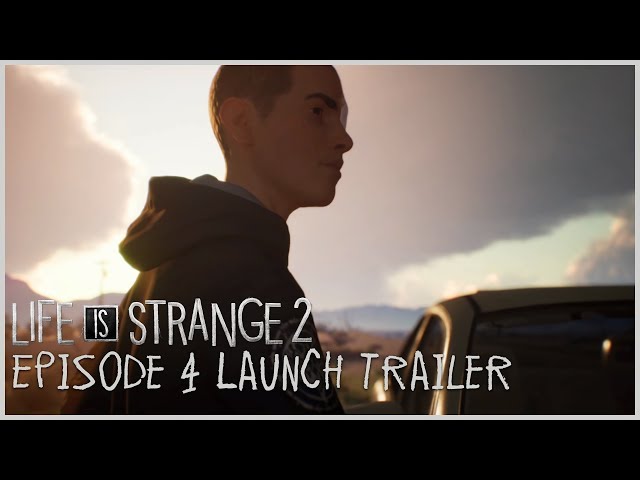 Life is Strange 2 - Episode 4 Launch Trailer [ESRB]