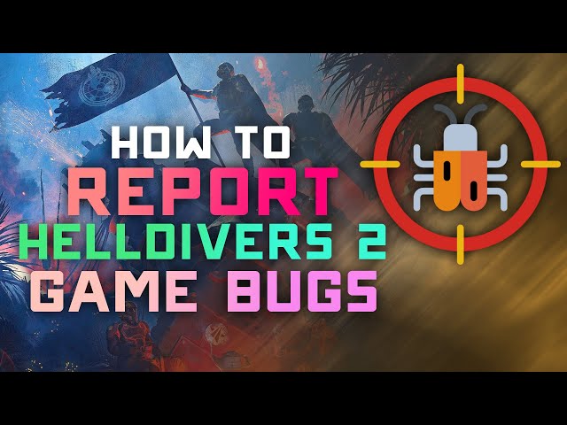 How to Report a Bug in Helldivers 2 on the Arrowhead Website