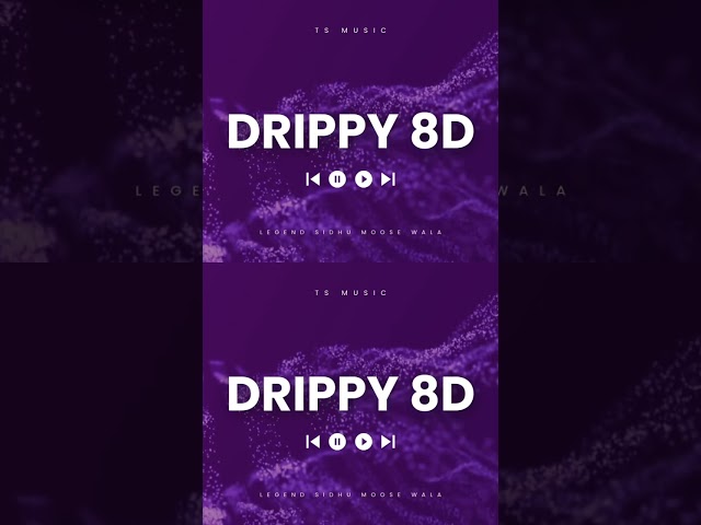 Drippy (8D song) out go and listen to it