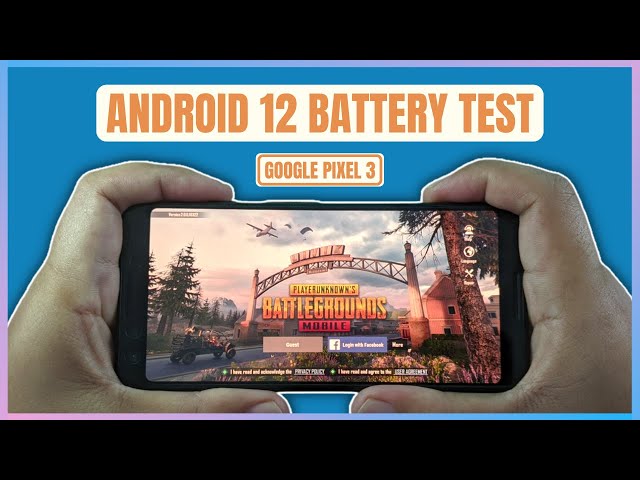 Google Pixel 3 Android 12 Battery Performance Test