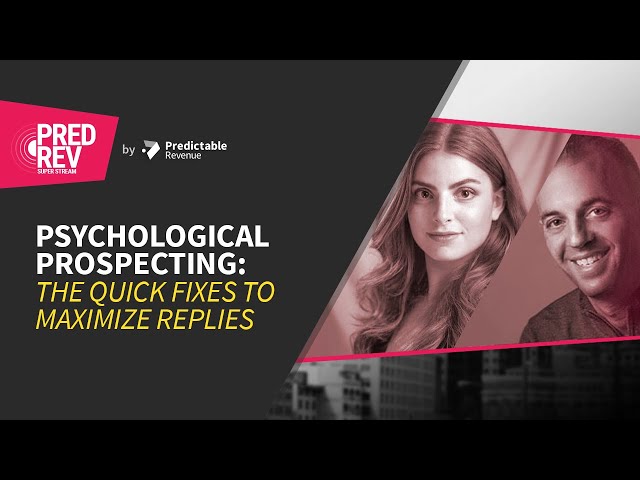 Psychological Prospecting: The Quick Fixes to Maximize Replies