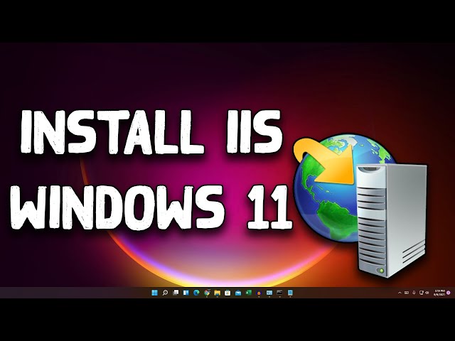 How To Configure/Setup IIS(Internet Information Services) in Windows 11