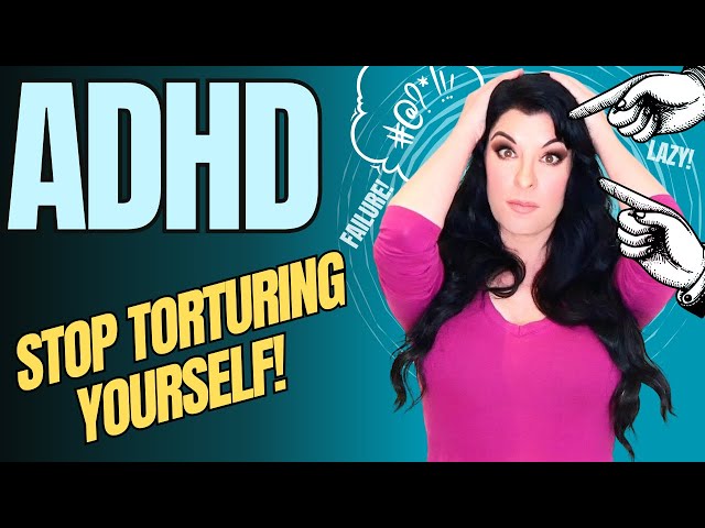 ADHD - How to Silence Your Inner Critic for Good