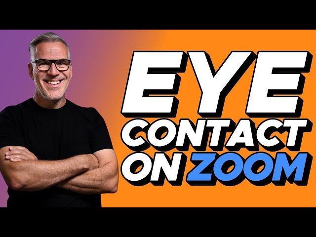 How To Make And Keep Eye Contact On Zoom Meetings and Livestreams