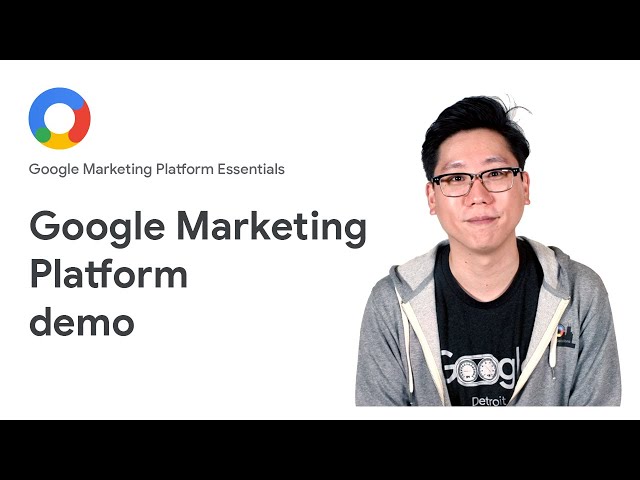 Google Marketing Platform Essentials: Google Marketing Platform demo