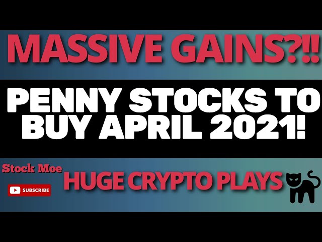 9 BEST PENNY STOCKS TO BUY NOW FOR APRIL 2021  (Stocks to buy now APRIL 2021)