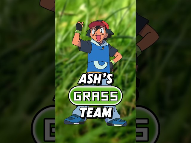Ash Ketchum’s ALL GRASS TYPE TEAM!