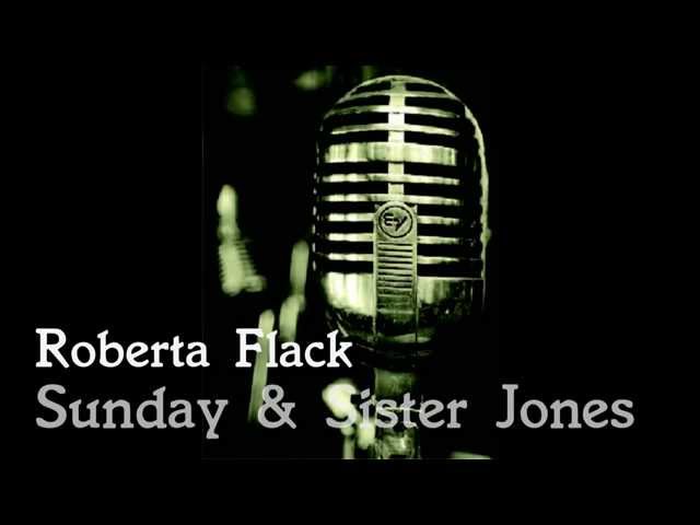Roberta Flack - Sunday & Sister Jones (HQ audio)