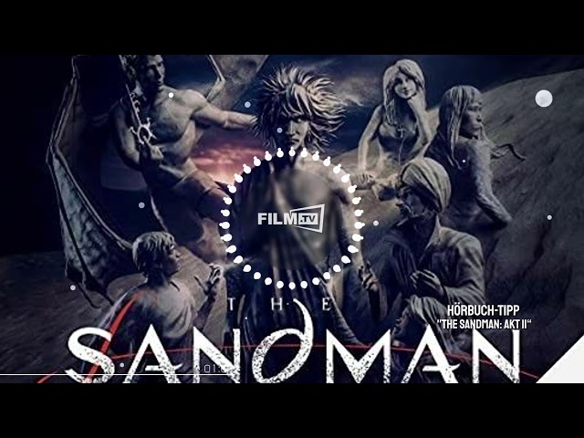 Hörbuch-Tipp: "The Sandman: Akt II"- Teil 2 des Hörspiels