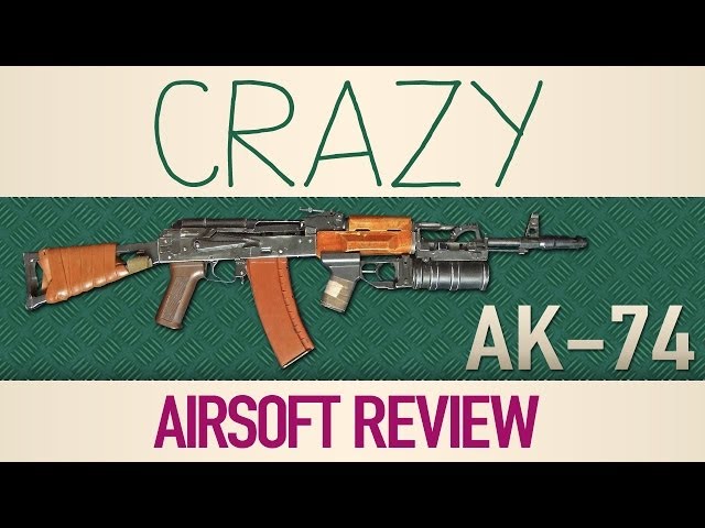 Crazy Airsoft Review AK-74