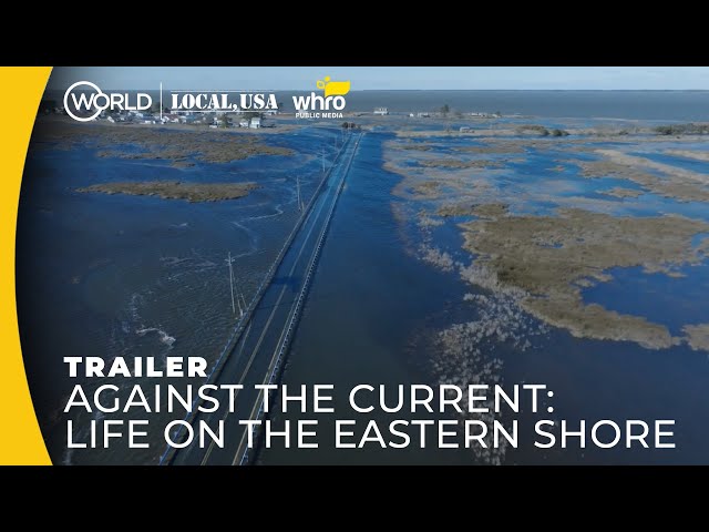 Against the Current: Life on the Eastern Shore (Rising Waters, Land Loss) | Trailer | Local, USA