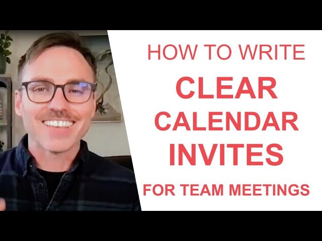 How to Write Clear Meeting Calendar Invites For Team Meetings