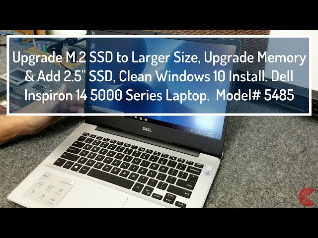 Dell Inspiron 14 SSD Upgrade & Add 2.5" SSD Drive, Memory Upgrade with Clean Windows 10 Install