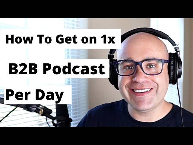 How To Get on 1 x B2B Podcast Per Day Using New Software:  Podmatch, Matchmaker