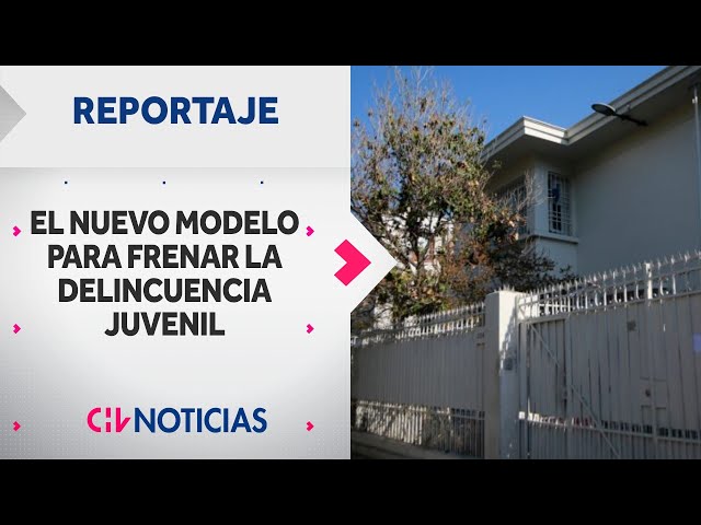 REPORTAJE | Adiós, Sename: Así es el nuevo modelo para frenar la delincuencia juvenil - CHV Noticias