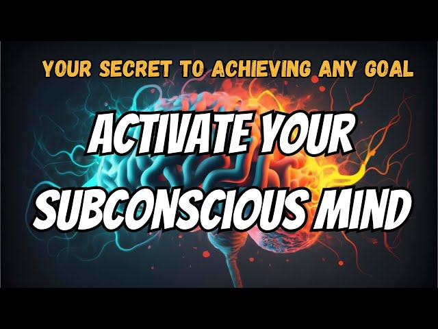 Power of Subconscious Mind: How To Activate Your Subconscious Mind To Achieve Any Goal | #subliminal