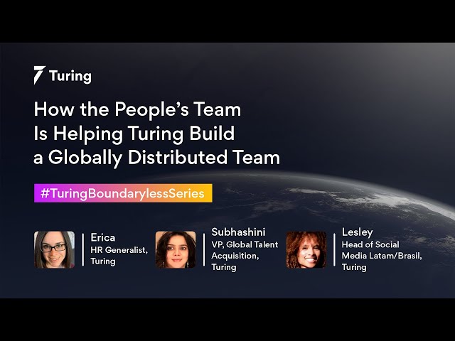 How the People’s Team Is Helping Turing Build a Globally Distributed Team | Boundaryless Series #11