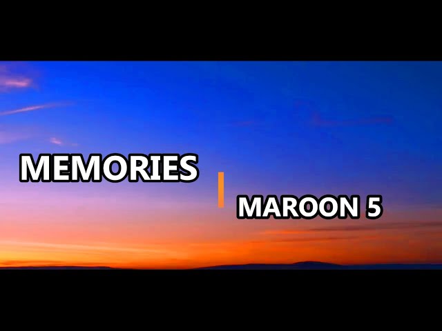 🎶 MEMORIES - MAROON 5 🌈 LYRIC VIDEO  🎻🎸🎺🎷👓💖🎶