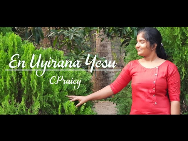 என் உயிரான இயேசு | En Uyirana Yesu | Tamil Christian Cover Song | C.Praicy