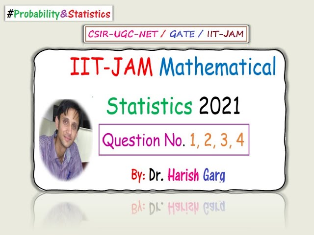 Questions 1- 4 |Solution of IIT JAM 2021 Mathematical Statistics