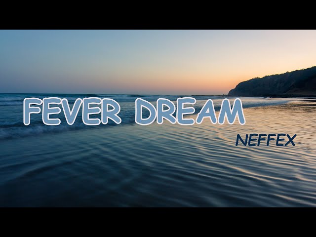 NEFFEX Fever Dream (Lyrics)
